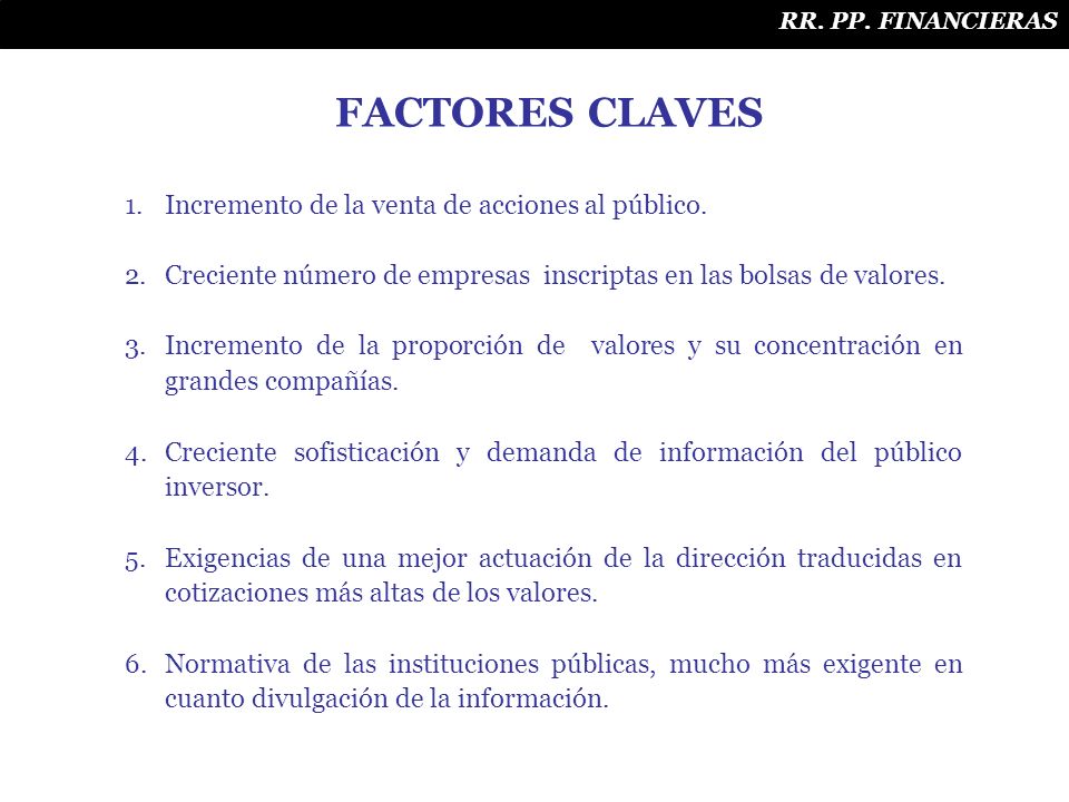 FACTORES CLAVES Incremento de la venta de acciones al público.
