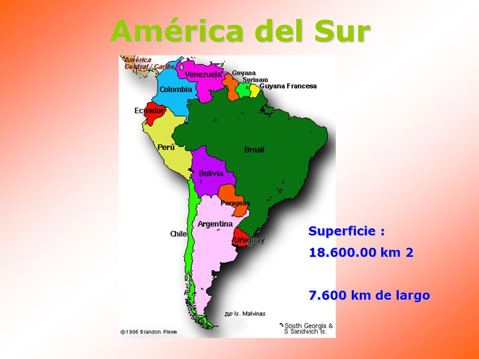 América del Sur Superficie : km km de largo