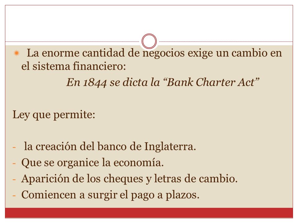 En 1844 se dicta la Bank Charter Act