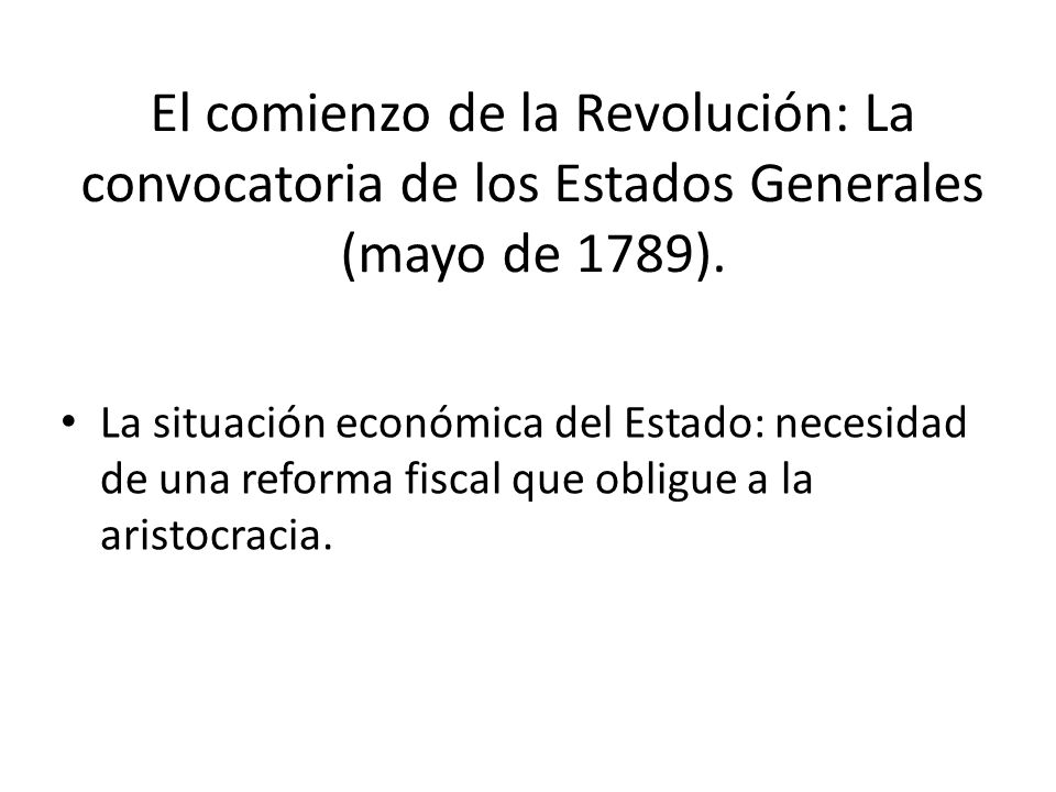 El comienzo de la Revolución: La convocatoria de los Estados Generales (mayo de 1789).