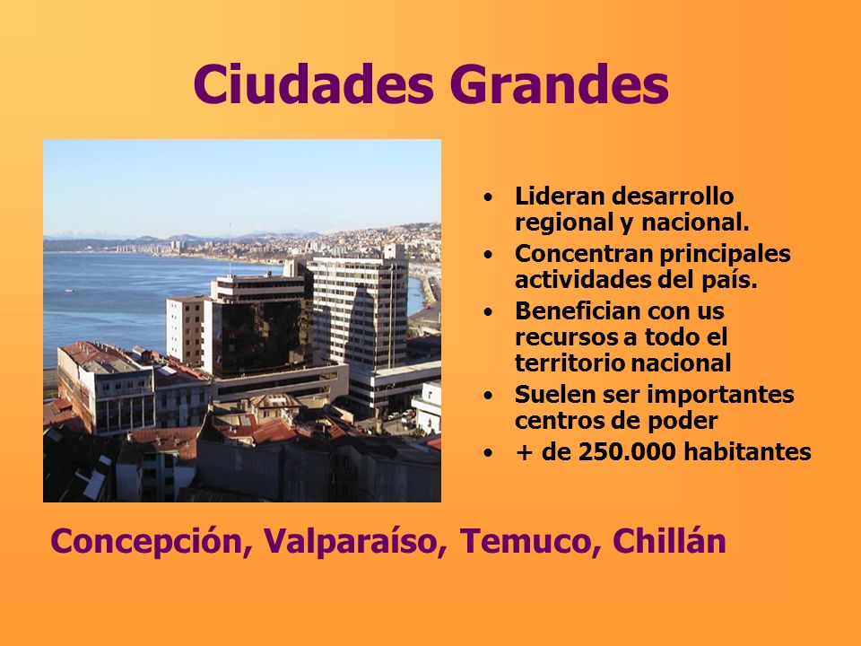 Ciudades Grandes Concepción, Valparaíso, Temuco, Chillán