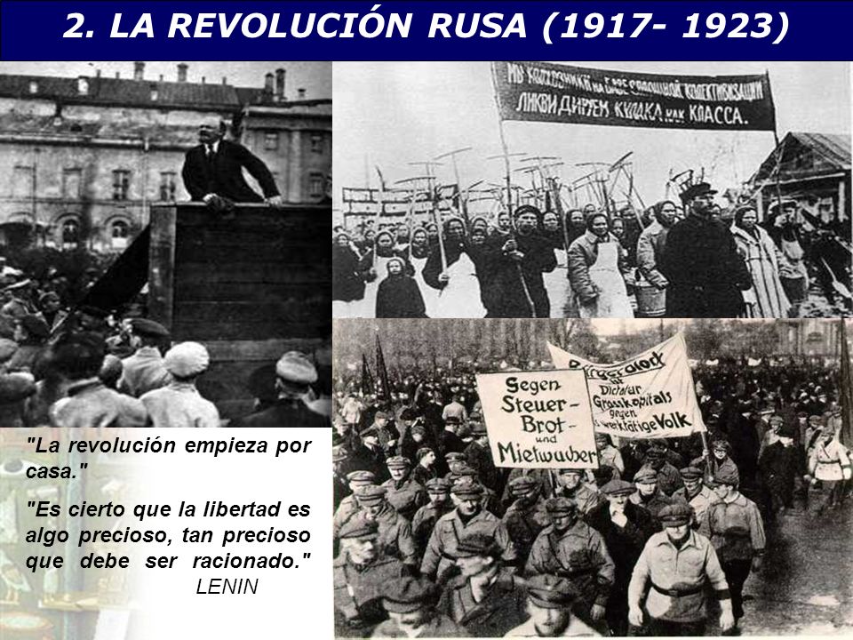 2. LA REVOLUCIÓN RUSA ( ) La revolución empieza por casa.