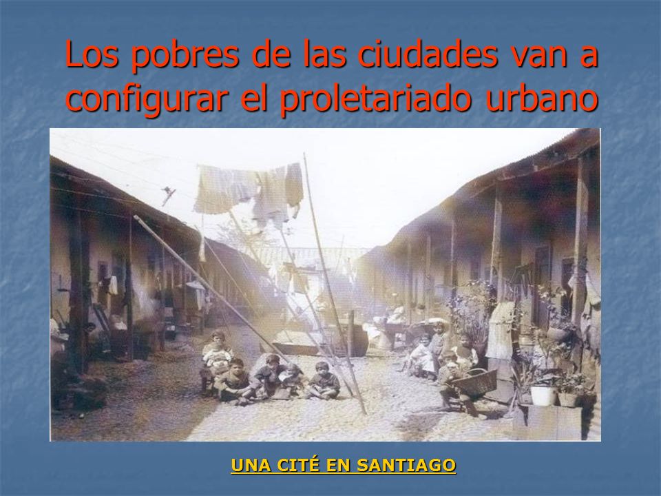 Los pobres de las ciudades van a configurar el proletariado urbano