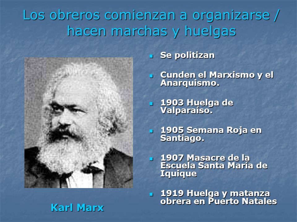 Los obreros comienzan a organizarse / hacen marchas y huelgas