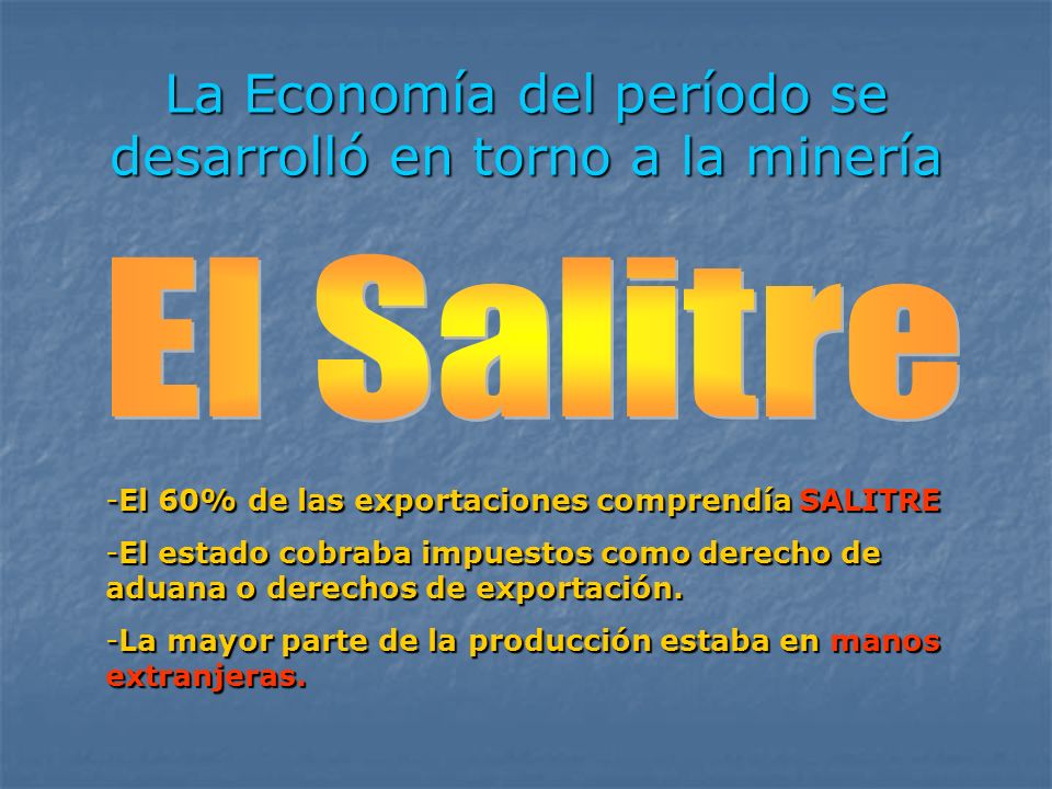 La Economía del período se desarrolló en torno a la minería