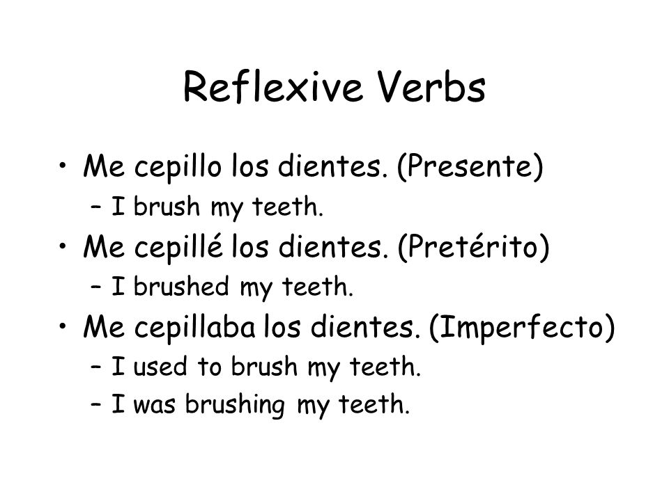 Reflexive Verbs Me cepillo los dientes. (Presente)