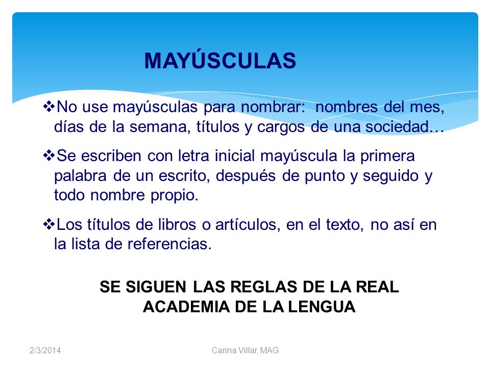SE SIGUEN LAS REGLAS DE LA REAL ACADEMIA DE LA LENGUA