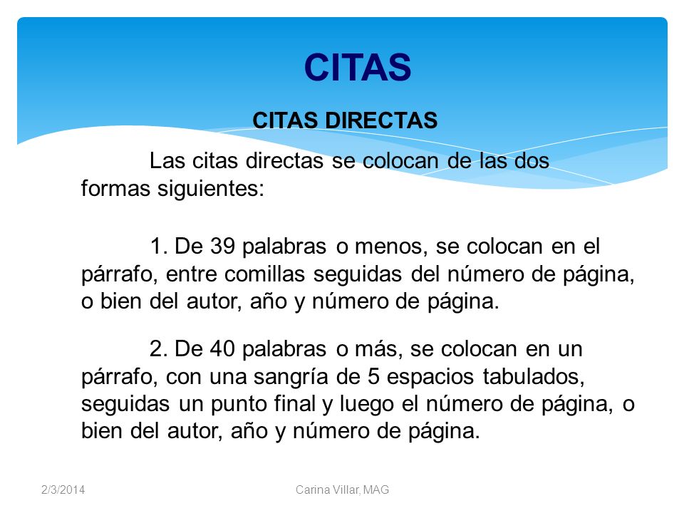 CITAS CITAS DIRECTAS. Las citas directas se colocan de las dos formas siguientes: