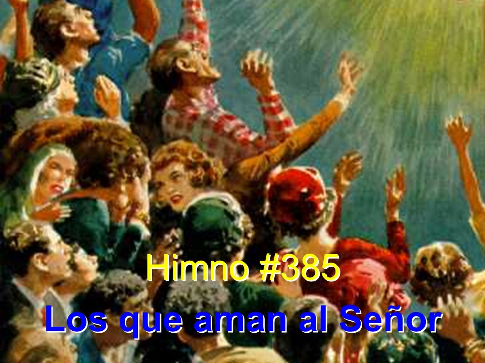Himno #385 Los que aman al Señor