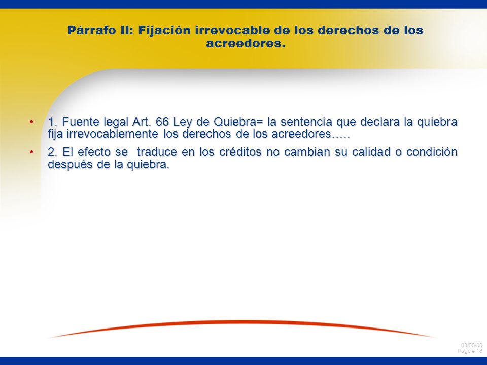 Párrafo II: Fijación irrevocable de los derechos de los acreedores.