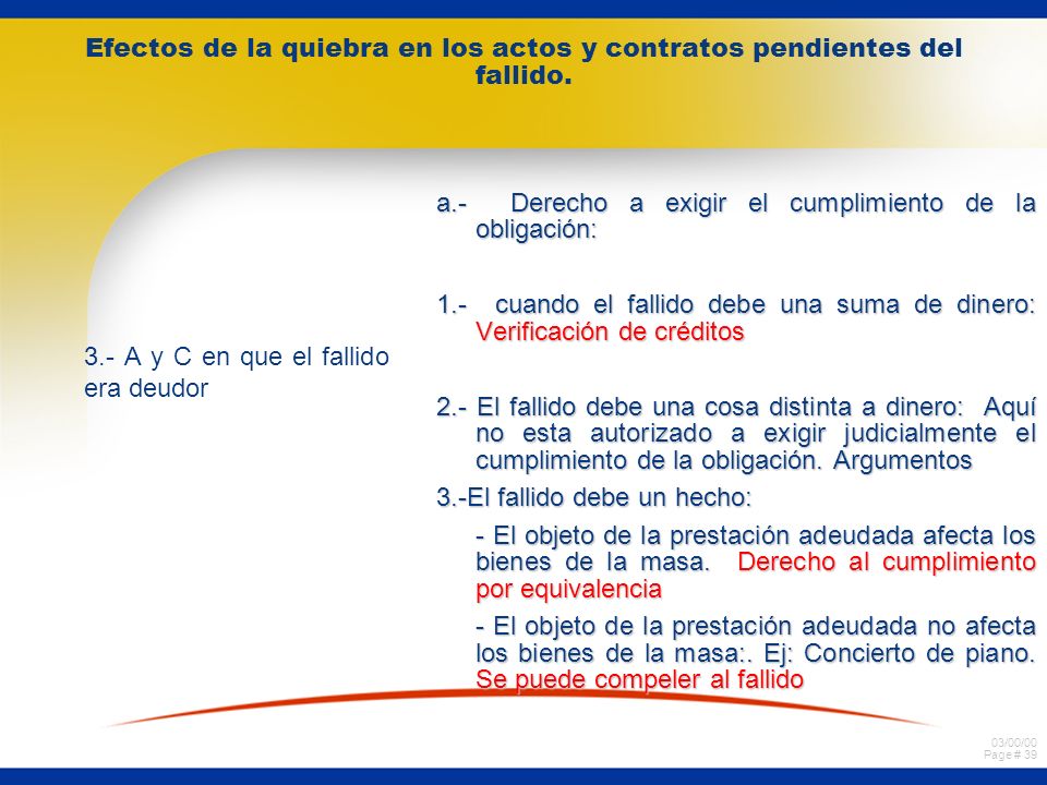 Efectos de la quiebra en los actos y contratos pendientes del fallido.
