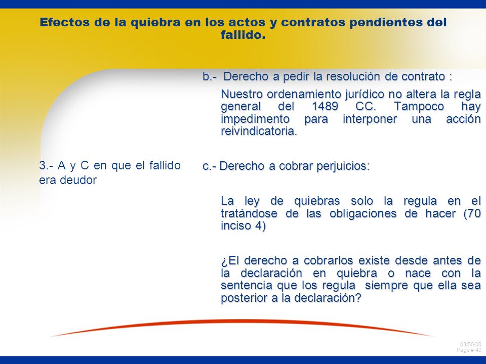 Efectos de la quiebra en los actos y contratos pendientes del fallido.