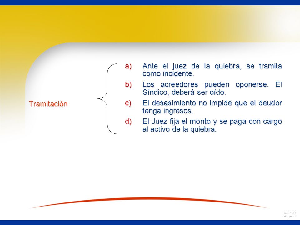 Ante el juez de la quiebra, se tramita como incidente.