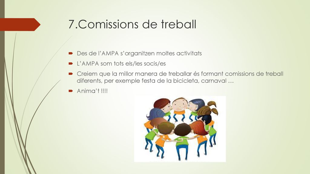 7.Comissions de treball Des de l’AMPA s’organitzen moltes activitats