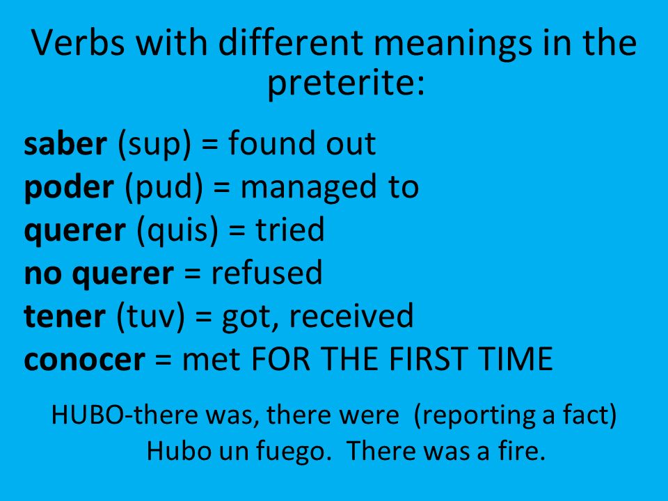 Verbs with different meanings in the preterite: