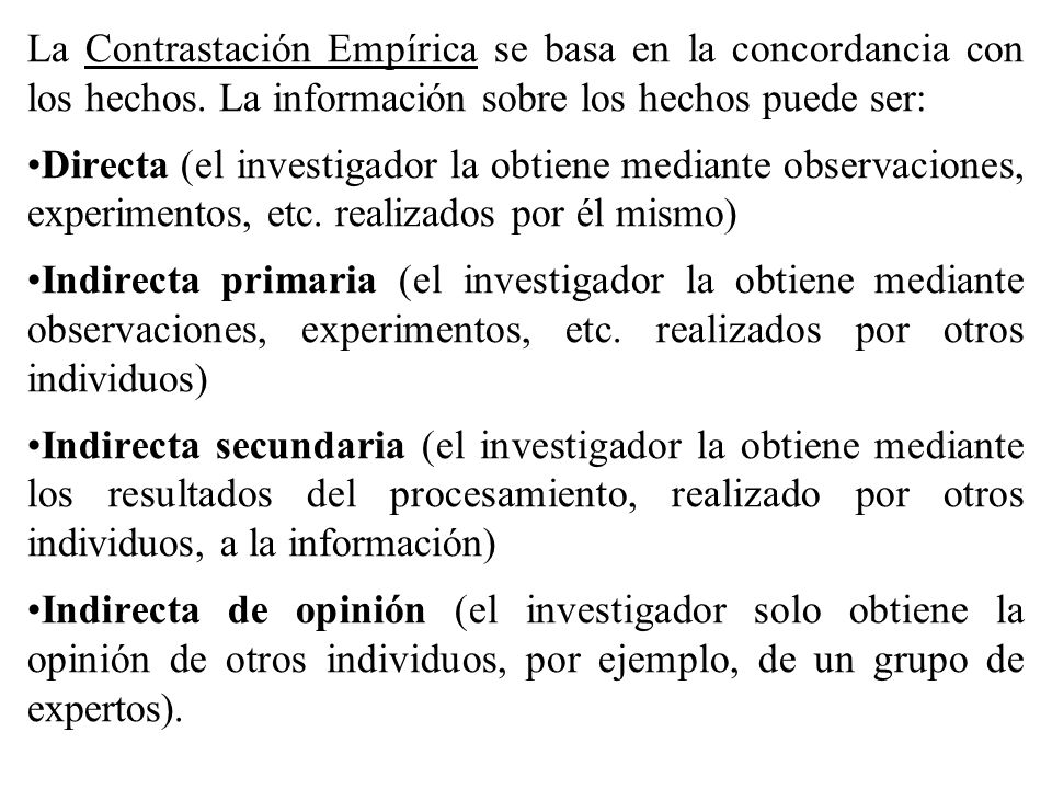 La Contrastación Empírica se basa en la concordancia con los hechos