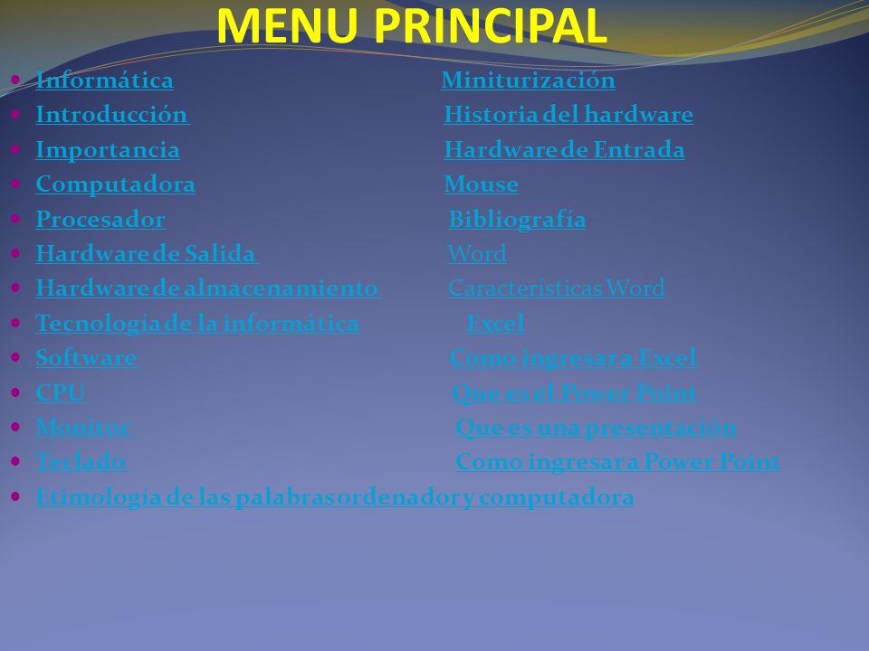 MENU PRINCIPAL Informática Miniturización