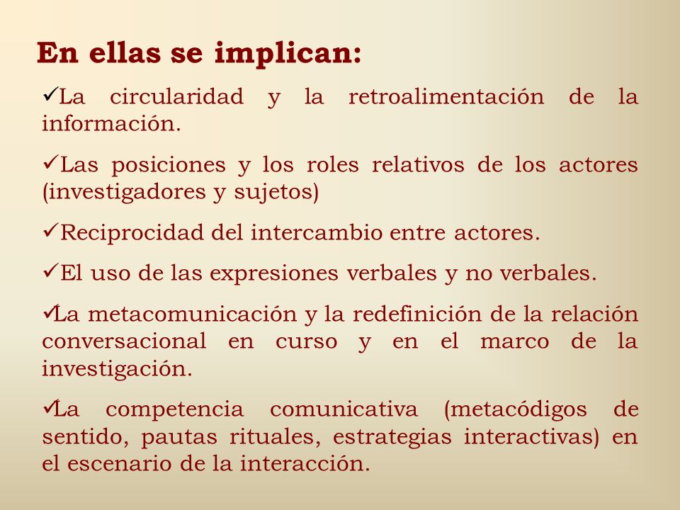 En ellas se implican: La circularidad y la retroalimentación de la información.