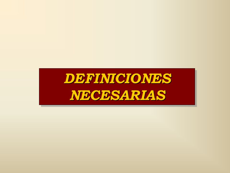 DEFINICIONES NECESARIAS