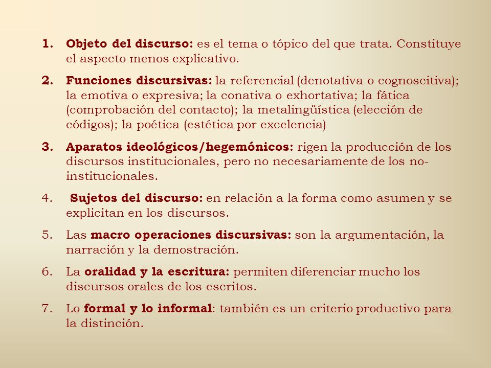 Objeto del discurso: es el tema o tópico del que trata