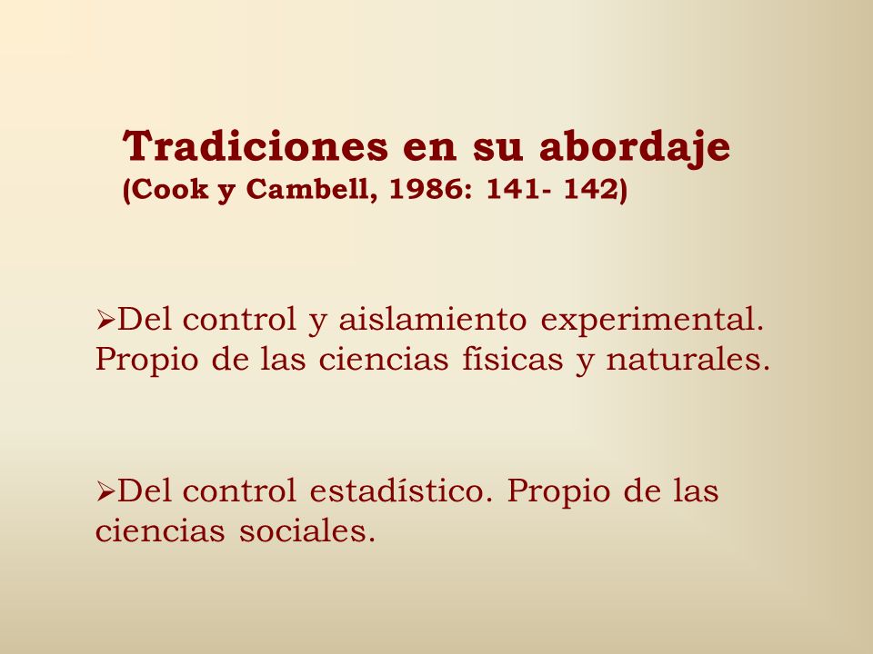 Tradiciones en su abordaje (Cook y Cambell, 1986: )