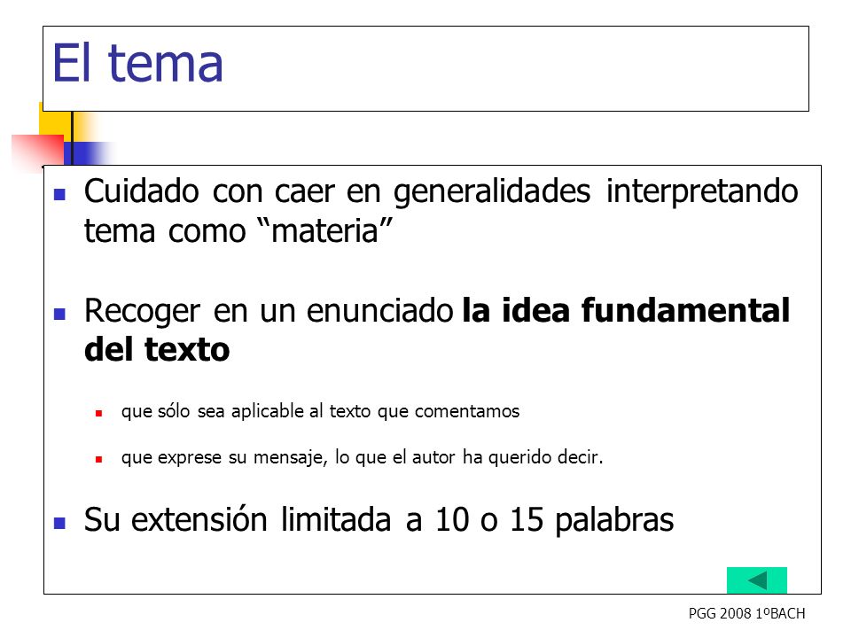 El tema Cuidado con caer en generalidades interpretando tema como materia Recoger en un enunciado la idea fundamental del texto.