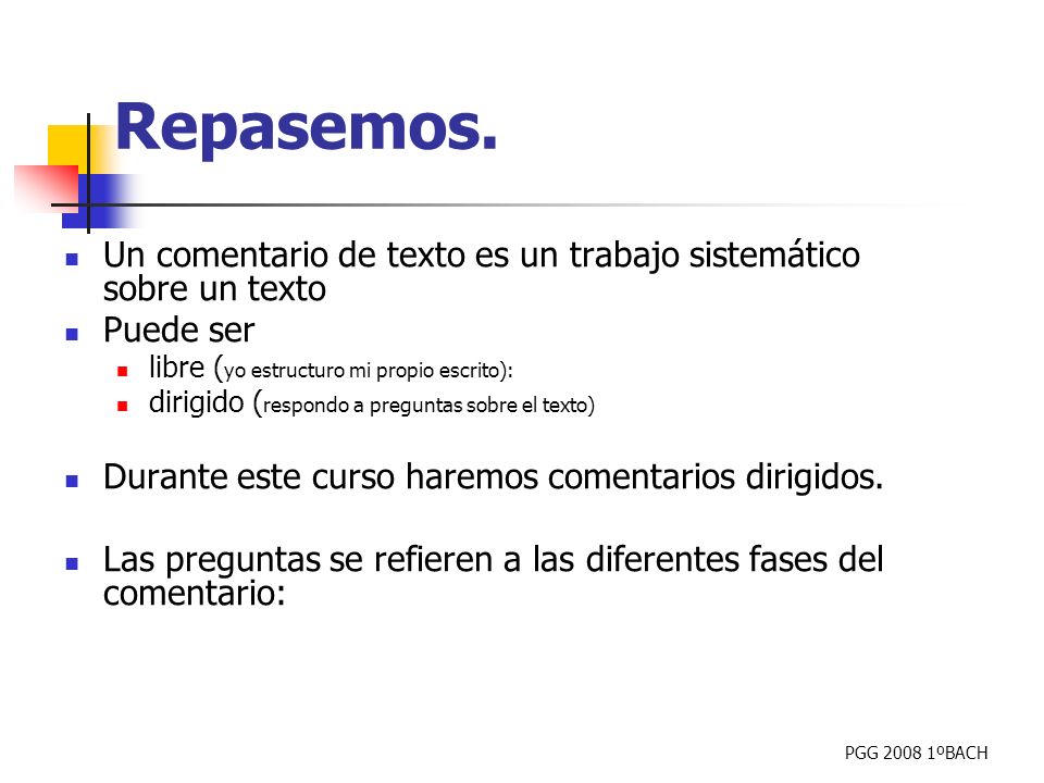Repasemos. Un comentario de texto es un trabajo sistemático sobre un texto. Puede ser. libre (yo estructuro mi propio escrito):