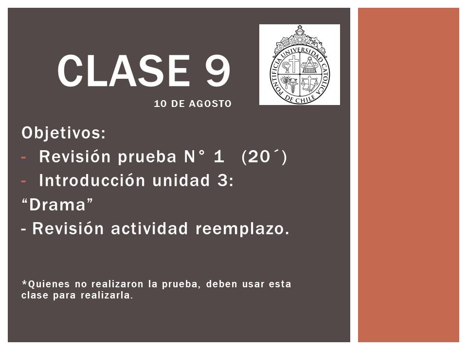 Clase 9 10 de agosto Objetivos: Revisión prueba N° 1 (20´)