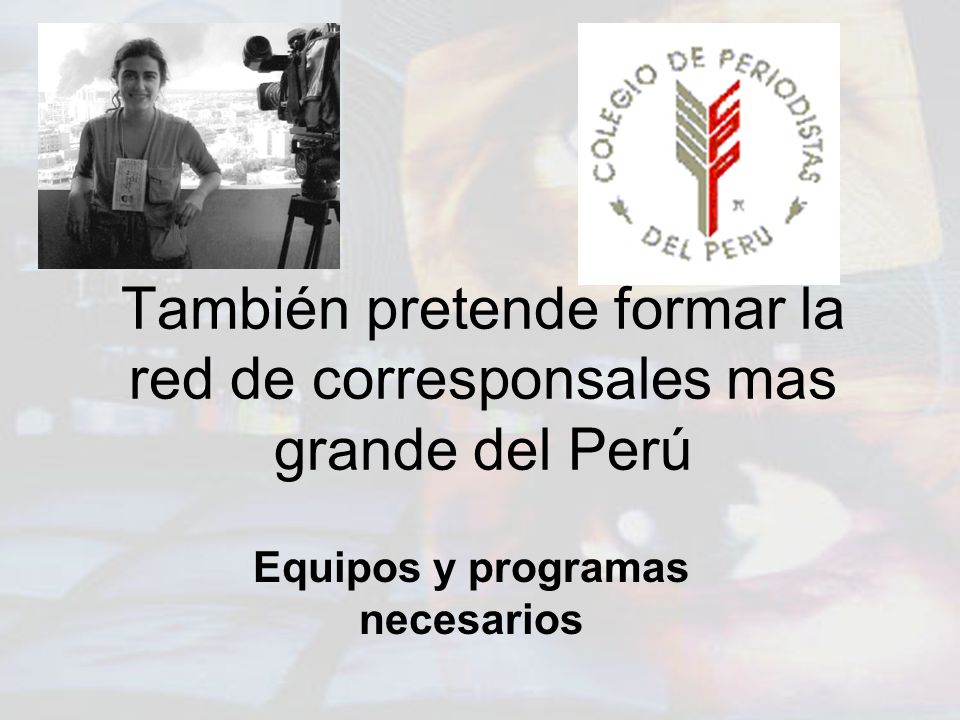 También pretende formar la red de corresponsales mas grande del Perú