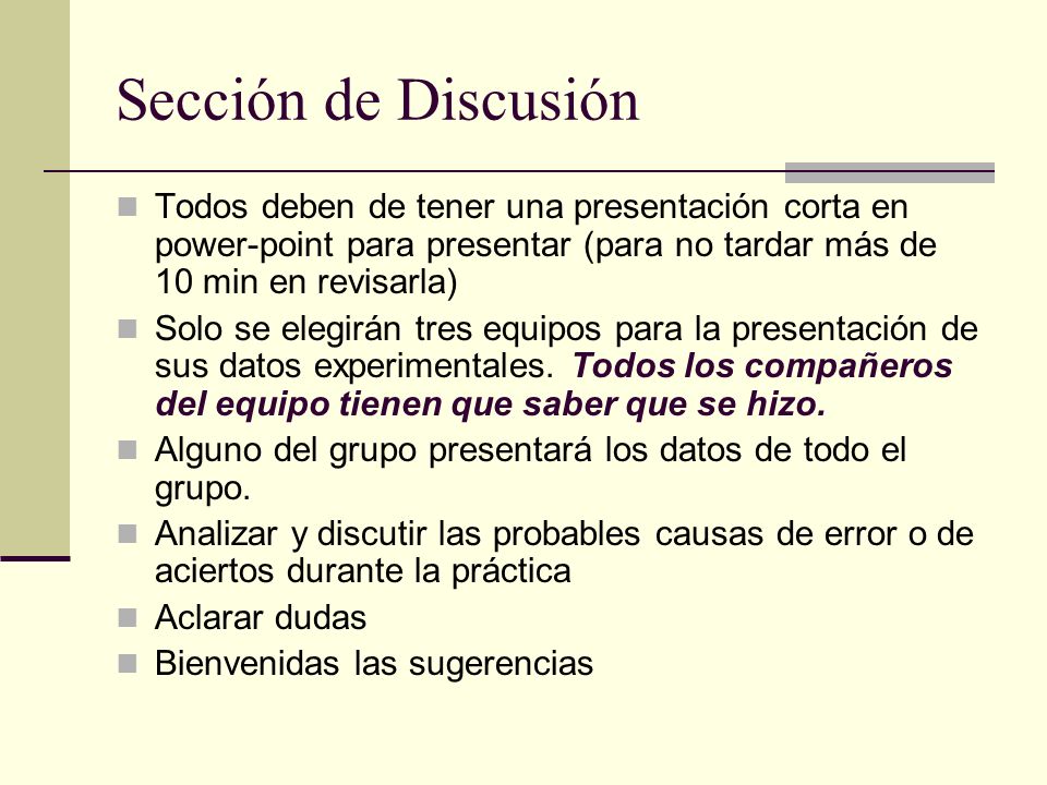 Sección de Discusión Todos deben de tener una presentación corta en power-point para presentar (para no tardar más de 10 min en revisarla)