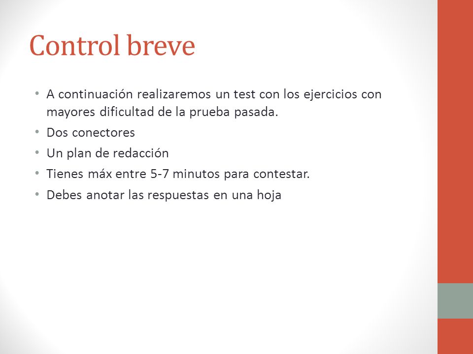 Control breve A continuación realizaremos un test con los ejercicios con mayores dificultad de la prueba pasada.