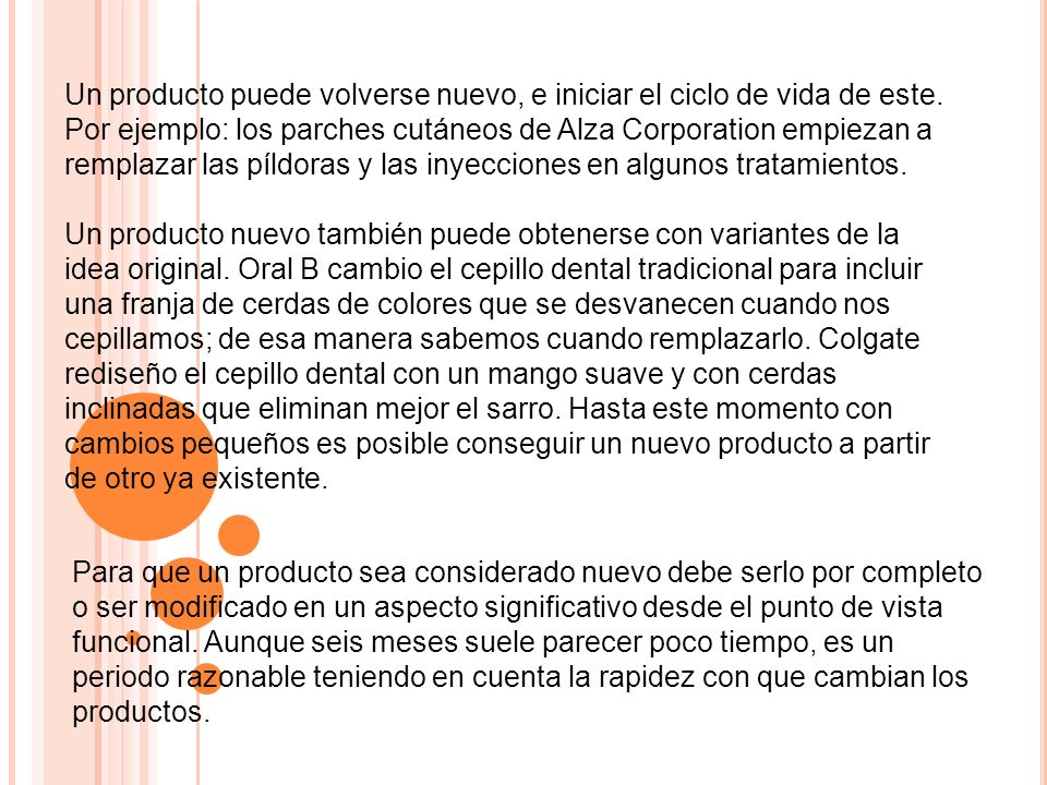 Un producto puede volverse nuevo, e iniciar el ciclo de vida de este
