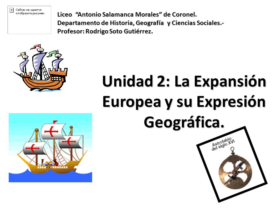 Unidad 2: La Expansión Europea y su Expresión Geográfica.