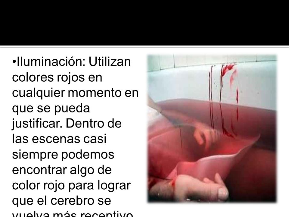 Iluminación: Utilizan colores rojos en cualquier momento en que se pueda justificar.