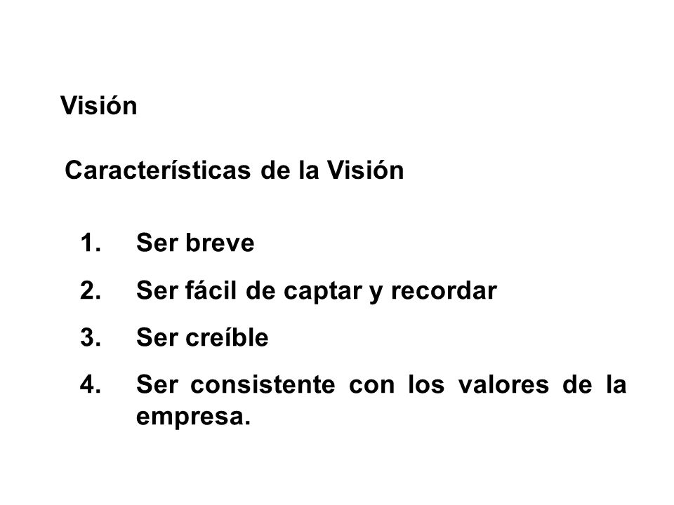 Ser breve Ser fácil de captar y recordar. Ser creíble. Ser consistente con los valores de la empresa.
