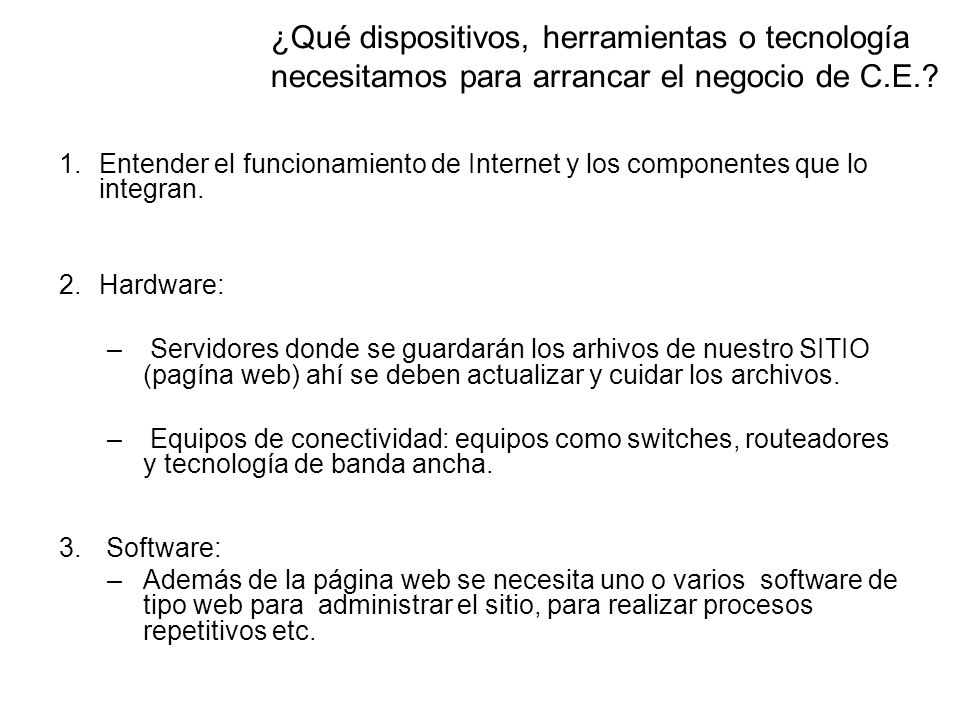 ¿Qué dispositivos, herramientas o tecnología necesitamos para arrancar el negocio de C.E.