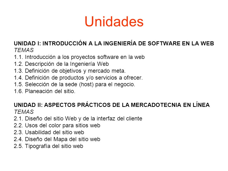 Unidades UNIDAD I: INTRODUCCIÓN A LA INGENIERÍA DE SOFTWARE EN LA WEB