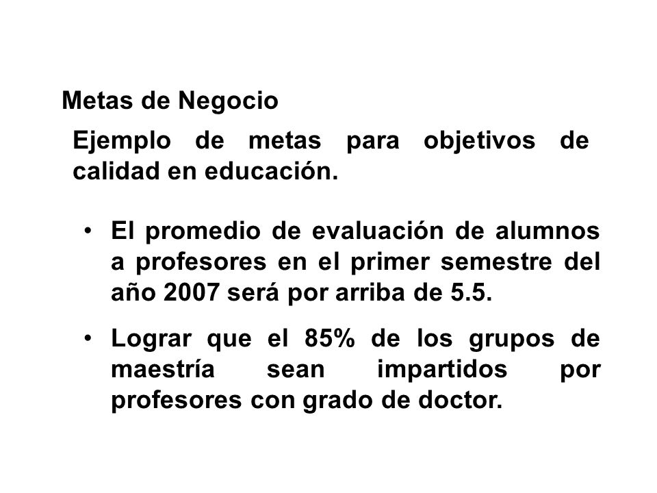Metas de Negocio Ejemplo de metas para objetivos de calidad en educación.