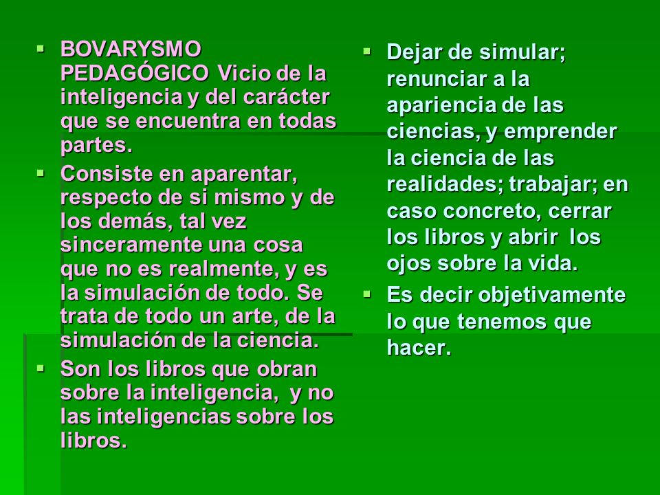 BOVARYSMO PEDAGÓGICO Vicio de la inteligencia y del carácter que se encuentra en todas partes.