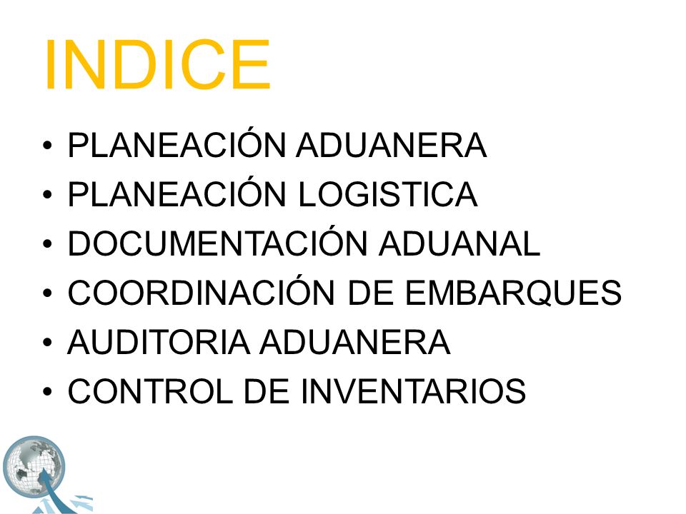 INDICE PLANEACIÓN ADUANERA PLANEACIÓN LOGISTICA DOCUMENTACIÓN ADUANAL