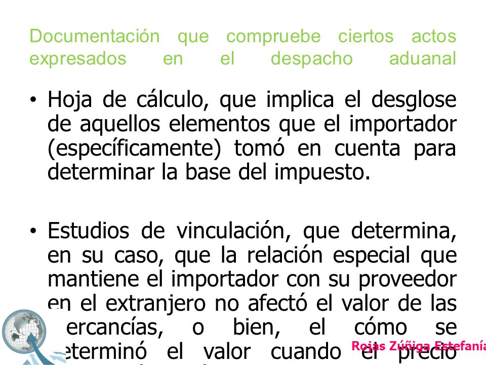 Documentación que compruebe ciertos actos expresados en el despacho aduanal