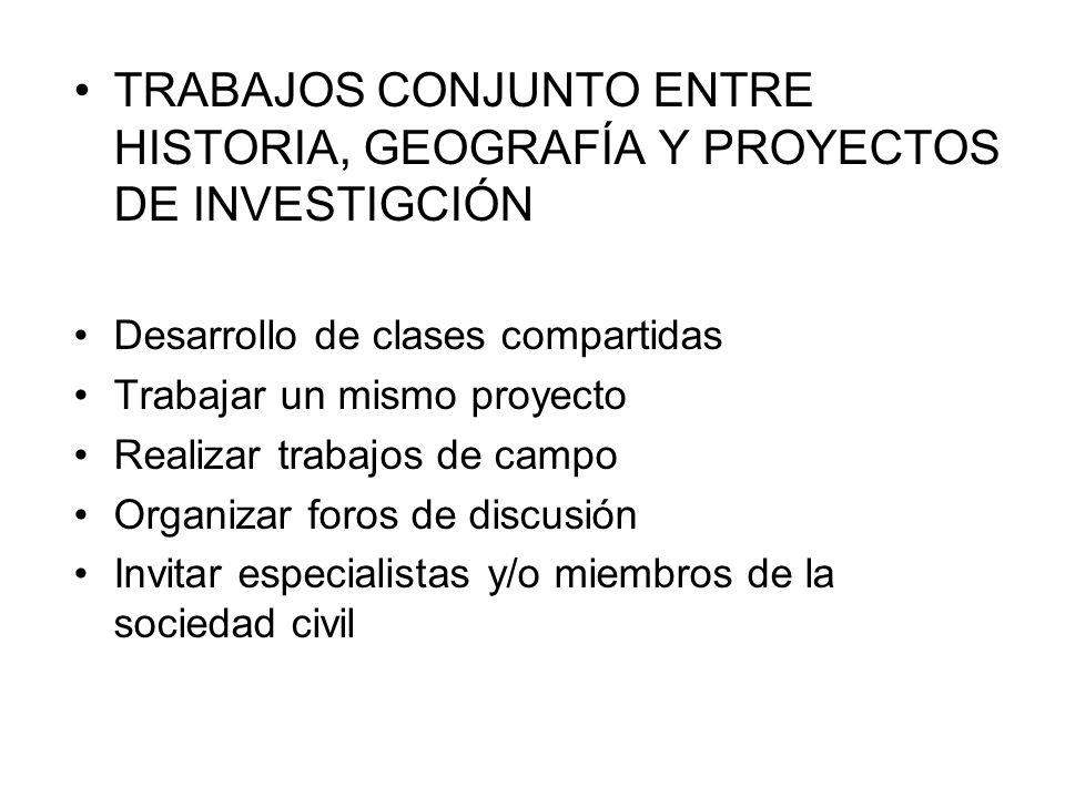 TRABAJOS CONJUNTO ENTRE HISTORIA, GEOGRAFÍA Y PROYECTOS DE INVESTIGCIÓN