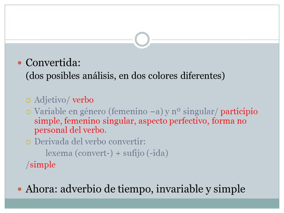 Ahora: adverbio de tiempo, invariable y simple