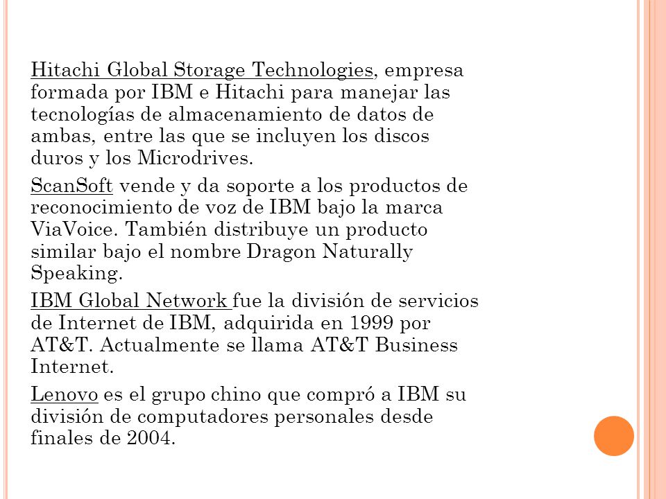 Hitachi Global Storage Technologies, empresa formada por IBM e Hitachi para manejar las tecnologías de almacenamiento de datos de ambas, entre las que se incluyen los discos duros y los Microdrives.