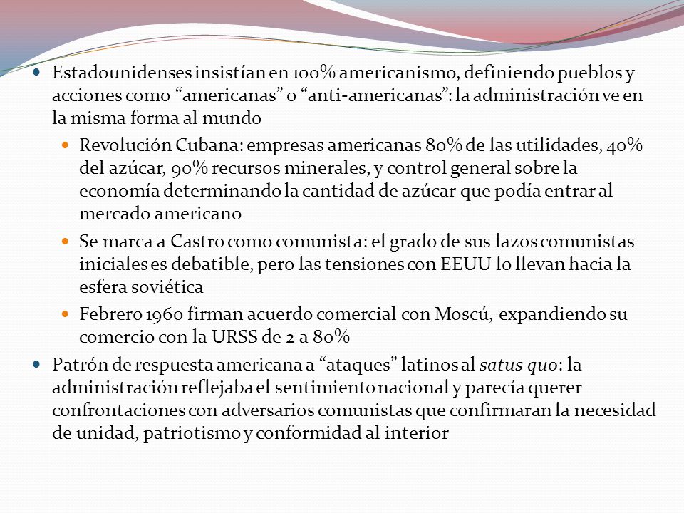 Estadounidenses insistían en 100% americanismo, definiendo pueblos y acciones como americanas o anti-americanas : la administración ve en la misma forma al mundo
