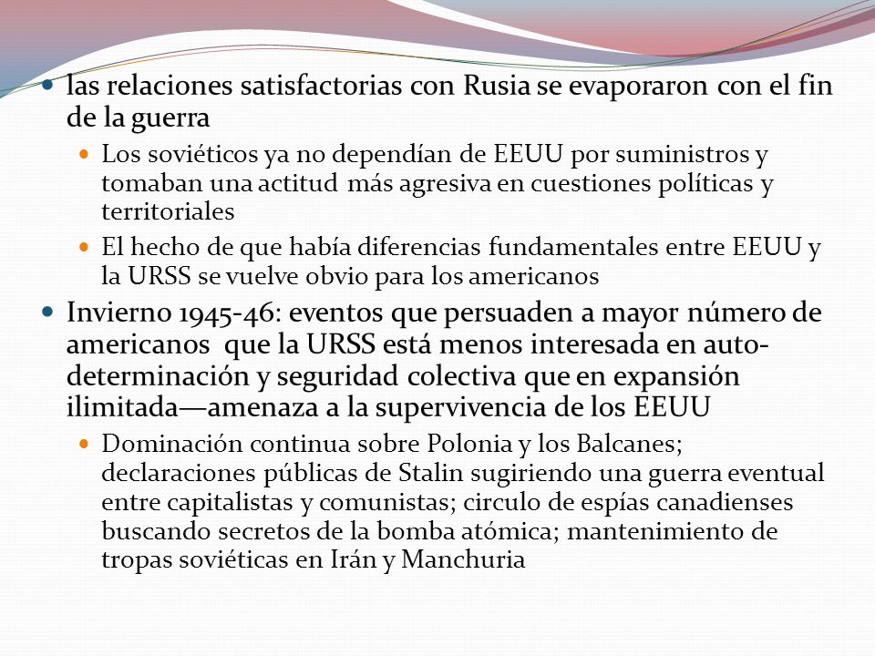 las relaciones satisfactorias con Rusia se evaporaron con el fin de la guerra