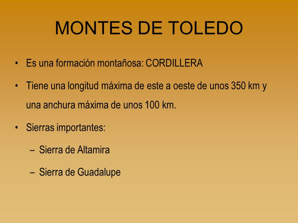 MONTES DE TOLEDO Es una formación montañosa: CORDILLERA