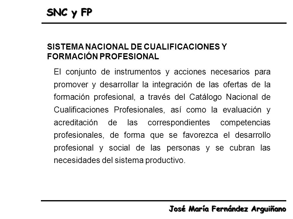 SNC y FP SISTEMA NACIONAL DE CUALIFICACIONES Y FORMACIÓN PROFESIONAL