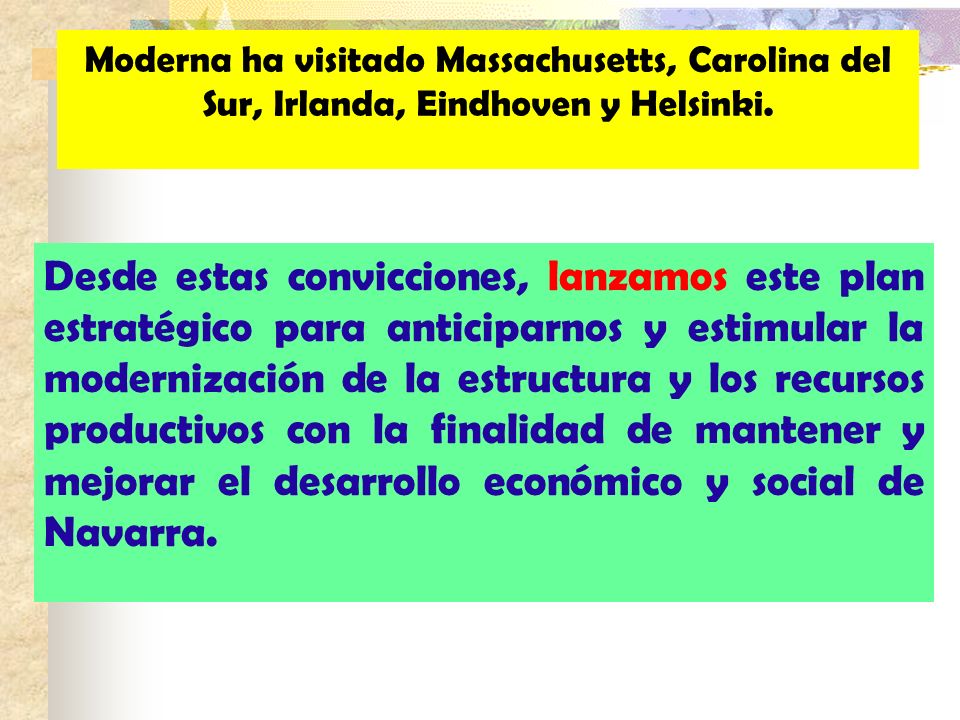 Moderna ha visitado Massachusetts, Carolina del Sur, Irlanda, Eindhoven y Helsinki.