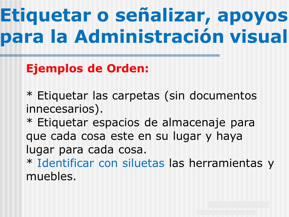 Etiquetar o señalizar, apoyos para la Administración visual.